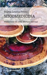 Micomedicina - Maria Letizia Primo ; Stefano Gervasi - 9788827234419