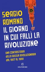 Il giorno in cui fallì la rivoluzione - Sergio Romano - 9788828201106