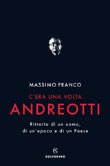 C'era una volta Andreotti - Massimo Franco - 9788828201526