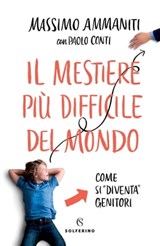 Il mestiere più difficile del mondo - Massimo Ammaniti - 9788828202127