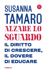 Alzare lo sguardo - Susanna Tamaro - 9788828203193
