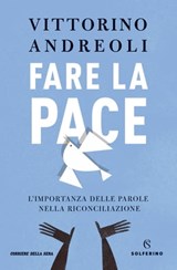 Fare la pace - Vittorino Andreoli - 9788828205739