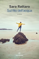 Sul filo dell'acqua - Sara Rattaro - 9788828205944