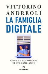 La famiglia digitale - Vittorino Andreoli - 9788828206620
