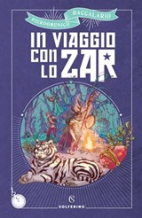 In viaggio con lo Zar - Pierdomenico Baccalario - 9788828210610