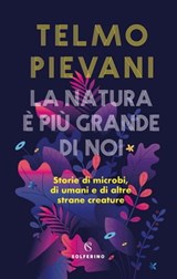 La natura è più grande di noi - Telmo Pievani - 9788828210689