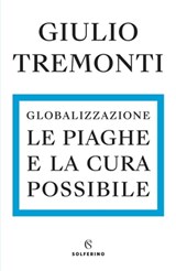 Globalizzazione. Le piaghe e la cura possibile - Giulio Tremonti - 9788828211525