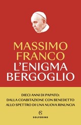 L'enigma Bergoglio - Massimo Franco - 9788828212256