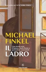 Il ladro - Michael Finkel - 9788828214045
