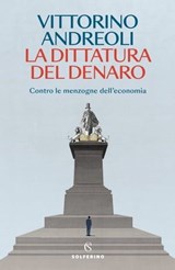 La dittatura del denaro - Vittorino Andreoli - 9788828214090