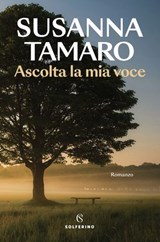 Ascolta la mia voce - Susanna Tamaro - 9788828215233