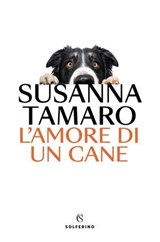 L'amore di un cane - Susanna Tamaro - 9788828216094