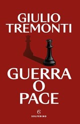 Guerra o pace - Giulio Tremonti - 9788828216667