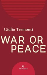 War or Peace - Giulio Tremonti - 9788828217701