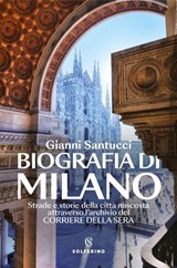 Biografia di Milano - Gianni Santucci - 9788828219651