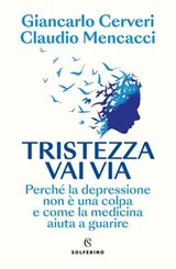 Tristezza vai via - Giancarlo Cerveri ; Claudio Mencacci - 9788828219712