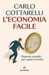 L’economia facile - Carlo Cottarelli - 9788828219767