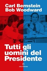 Tutti gli uomini del Presidente - Bob Woodward ; Carl Bernstein - 9788828219903