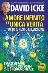L'amore infinito è l'unica veità - David Icke - 9788828508038