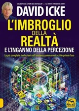 L'imbroglio della realtà e l'inganno della percezione - David Icke - 9788828508076