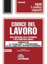Codice del lavoro, degli infortuni, della previdenza e dell'assistenza sociale - Francesco Bartolini - 9788829118878