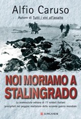 Noi moriamo a Stalingrado - Alfio Caruso - 9788830435797