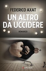 Un altro da uccidere - Federico Axat - 9788830446991