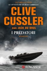 I predatori - Clive Cussler ; Jack Du Brul - 9788830453906