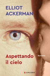 Aspettando il cielo - Elliot Ackerman - 9788830456143