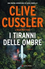 I tiranni delle ombre - Clive Cussler ; Boyd Morrison - 9788830457744