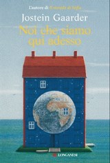 Noi che siamo qui adesso - Jostein Gaarder - 9788830459922