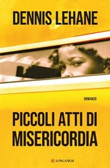 Piccoli atti di misericordia - Dennis Lehane - 9788830461406