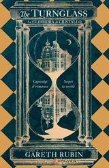 The Turnglass. La clessidra di cristallo - Gareth Rubin - 9788830461659