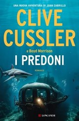 I predoni - Clive Cussler ; Boyd Morrison - 9788830461680