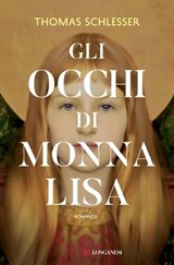 Gli occhi di Monna Lisa - Thomas Schlesser - 9788830462397