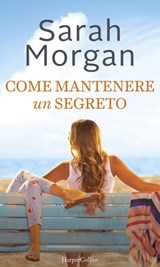 Come mantenere un segreto - Sarah Morgan - 9788830501621