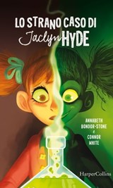 Lo strano caso di Jaclyn Hyde - Annabeth Bondor-Stone ; Connor White - 9788830505643