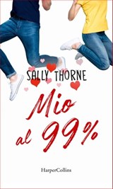 99% Mine - Mio al 99% - Sally Thorne - 9788830522213