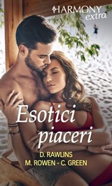 Esotici piaceri - Debbi Rawlins ; Michelle Rowen ; Crystal Green - 9788830522947