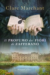 Il profumo dei fiori di zafferano - Clare Marchant - 9788830527645