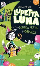 Lupetta Luna e la magica festa a sorpresa - Vivian French - 9788830536432
