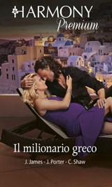 Il milionario greco - Julia James ; Jane Porter ; Chantelle Shaw - 9788830540736