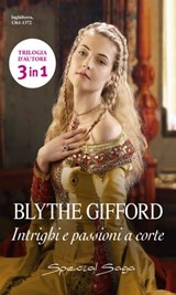 Intrighi e passioni a corte - Blythe Gifford - 9788830541528