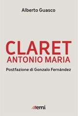 Claret Antonio Maria - Alberto Guasco - 9788830724983