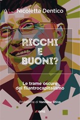 Ricchi e buoni? - Nicoletta Dentico ; Vandana Shiva - 9788830724990