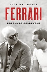 Ferrari. Presunto colpevole - Luca Dal Monte - 9788830903043