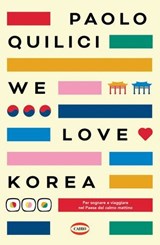 We love Korea - Paolo Quilici - 9788830905993