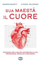 Sua maestà il cuore - Massimo Massetti ; Alfonso Dell'Erario - 9788830906105