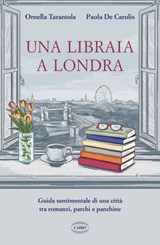 Una libraia a Londra - Ornella Tarantola ; Paola De Carolis - 9788830906150