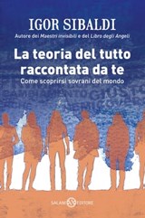 La teoria del tutto raccontata da te - Igor Sibaldi - 9788831004381